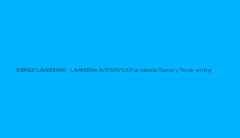 SOBRADO LAVANDERÍAS - LAVANDERIA AUTOSERVICIO Fuenlabrada (Suecia) y Tienda vending